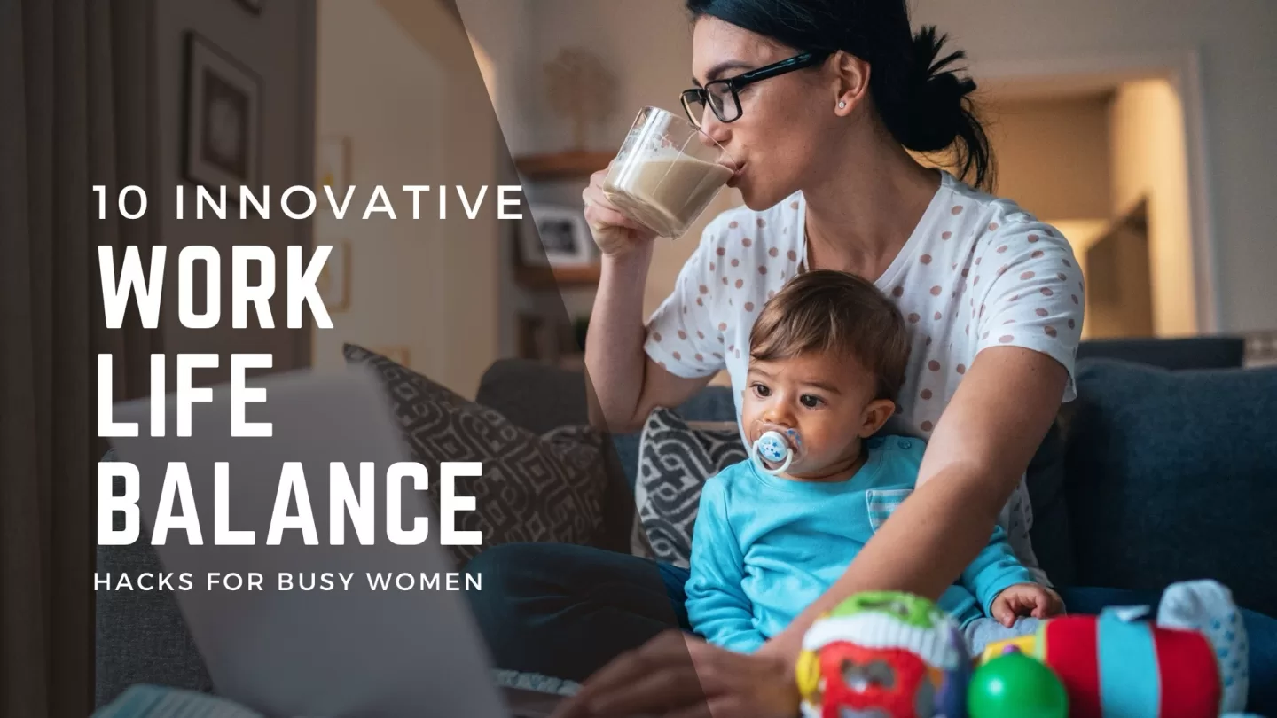 10 Innovative Work-Life Balance Strategies for London’s Ambitious Women